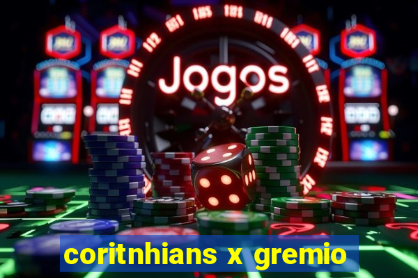 coritnhians x gremio